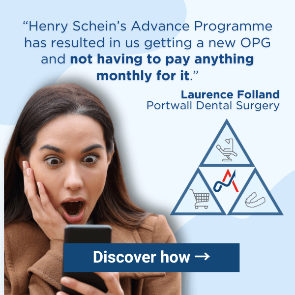 “Henry Schein’s Advance Programme has resulted in us getting a new OPG and not having to pay anything monthly for it.” - Laurence Folland Portwall Dental Surgery - Discover how